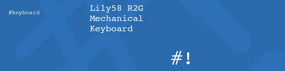 Lily58 R2G Mechanical Keyboard