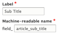 Creating a new field in Drupal and editing the machine name.