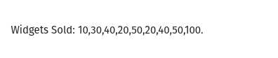 An image of a report that shows the text "Widgets Sold: 10,30,40,20,50,20,40,50,100."