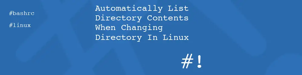 Automatically List Directory Contents When Changing Directory In Linux