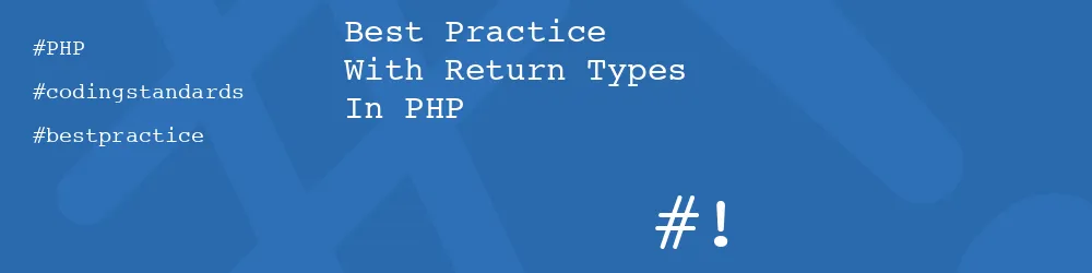 Best Practice With Return Types In PHP