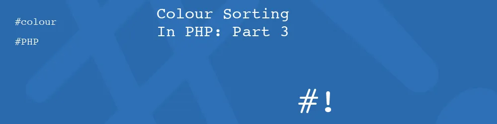 Colour Sorting In PHP: Part 3