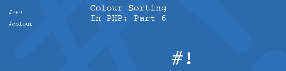 Color Sorting In PHP: Part 6