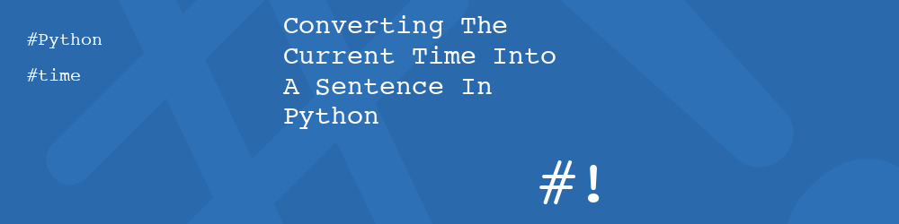 Converting The Current Time Into A Sentence In Python