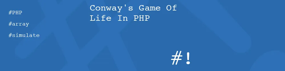 Conway's Game Of Life In PHP