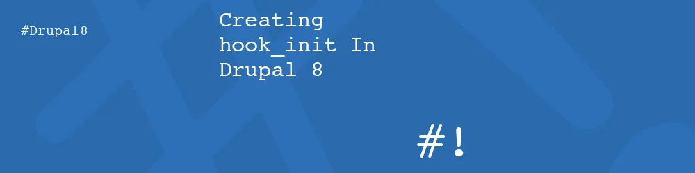 Creating hook_init In Drupal 8