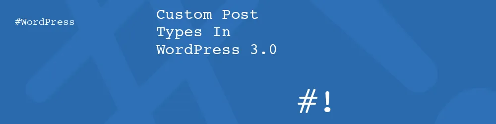 Custom Post Types In WordPress 3.0