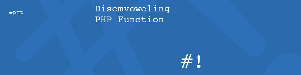 Disemvoweling PHP Function
