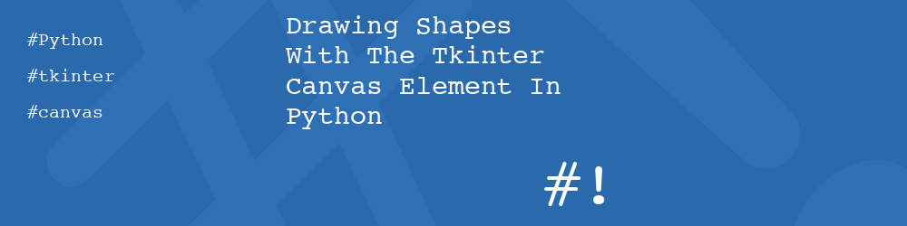 Drawing Shapes With The Tkinter Canvas Element In Python