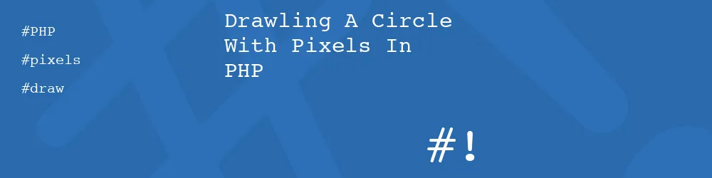 Drawling A Circle With Pixels In PHP