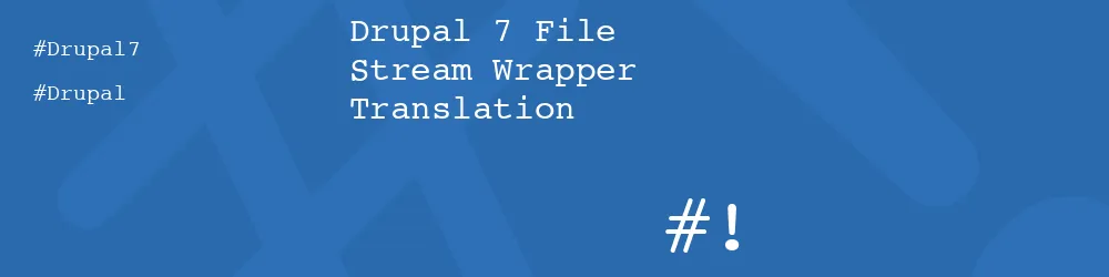 Drupal 7 File Stream Wrapper Translation