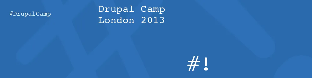 Drupal Camp London 2013
