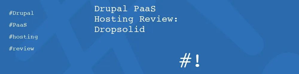 Drupal PaaS Hosting Review: Dropsolid