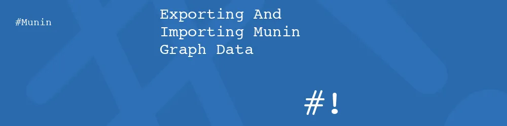 Exporting And Importing Munin Graph Data