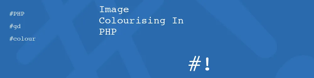 Image Colourising In PHP