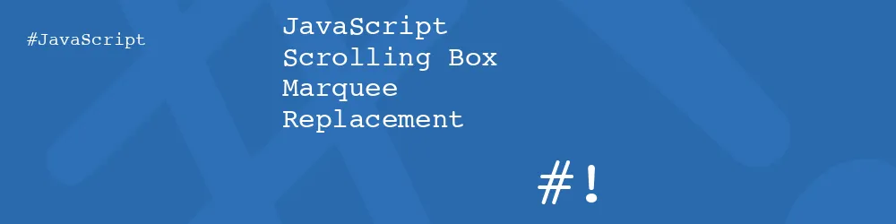 JavaScript Scrolling Box Marquee Replacement