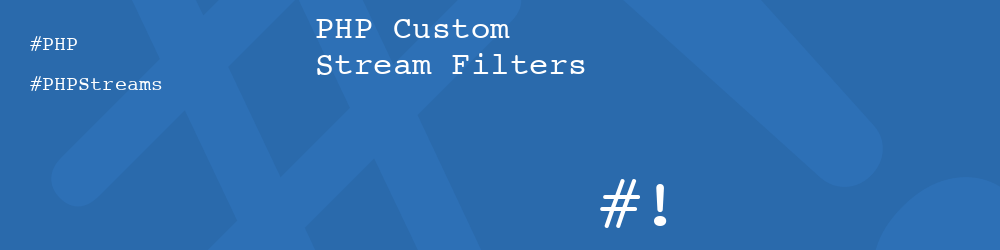 PHP Custom Stream Filters