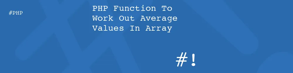 PHP Function To Work Out Average Values In Array