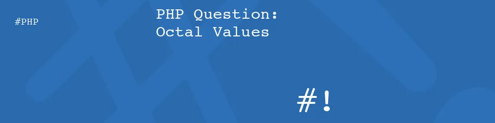 PHP Question: Octal Values