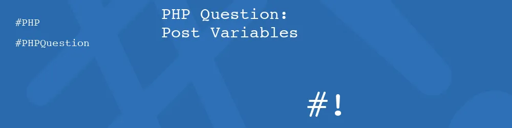 PHP Question: Post Variables