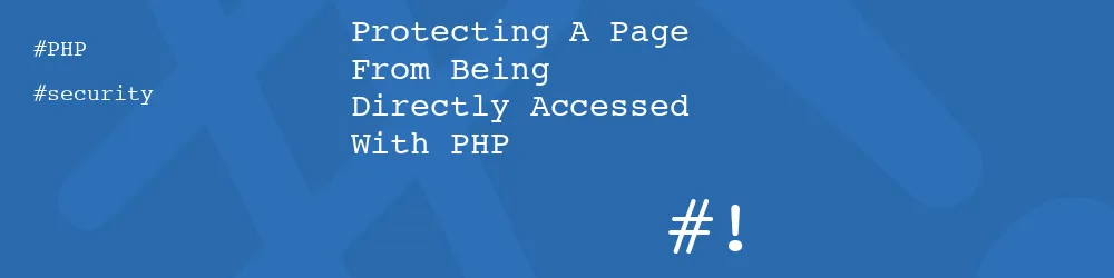 Protecting A Page From Being Directly Accessed With PHP
