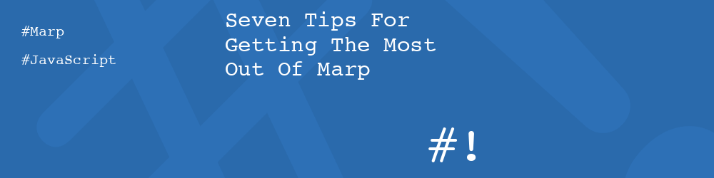 Seven Tips For Getting The Most Out Of Marp