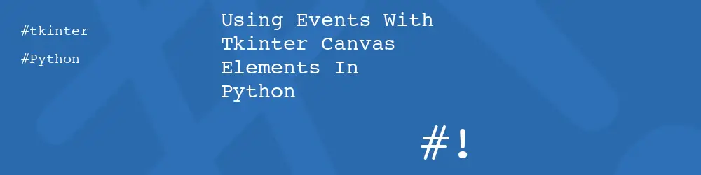 Using Events With Tkinter Canvas Elements In Python