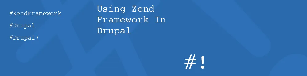 Using Zend Framework In Drupal