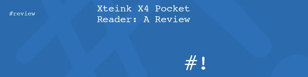 Xteink X4 Pocket Reader: A Review