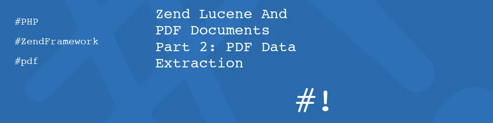 Zend Lucene And PDF Documents Part 2: PDF Data Extraction